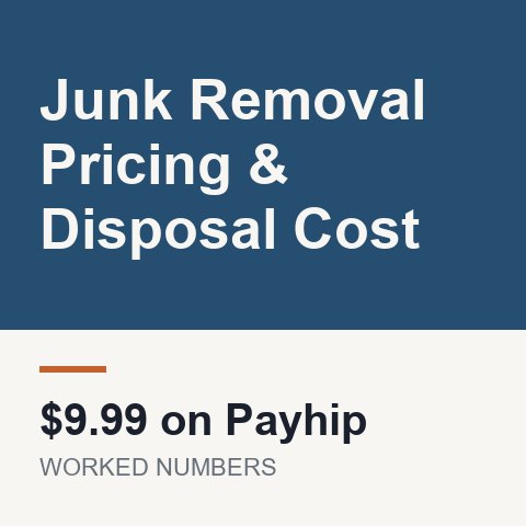 Junk Removal Pricing & Disposal Cost