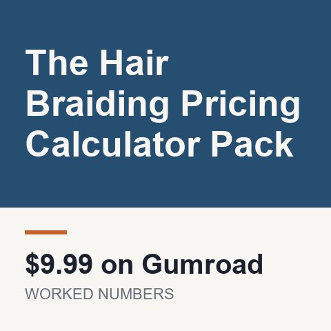 The Hair Braiding Pricing Calculator Pack