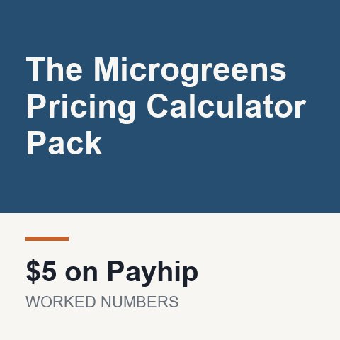 The Microgreens Pricing Calculator Pack