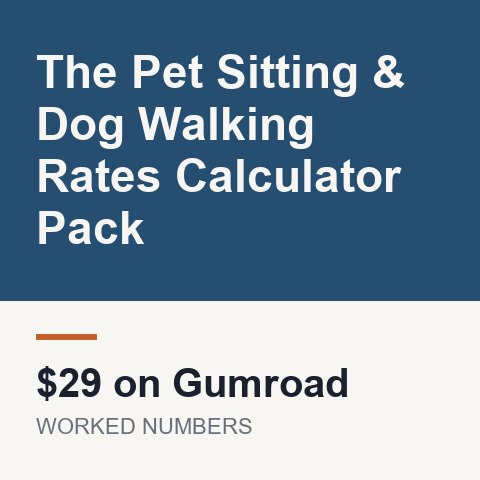The Pet Sitting & Dog Walking Rates Calculator Pack