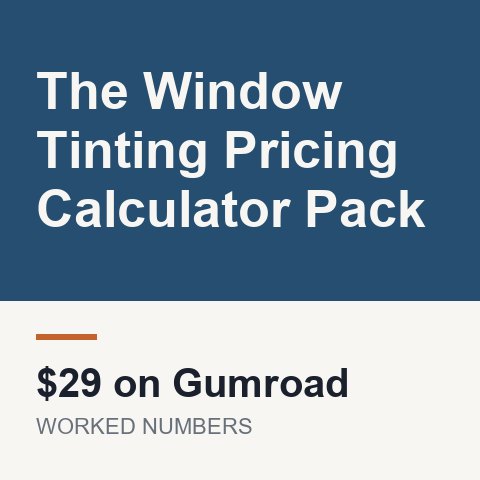 The Window Tinting Pricing Calculator Pack